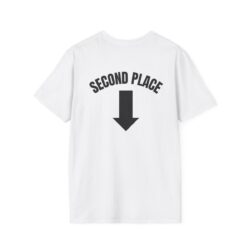 Alternative view of It's OK To Come In Second Place T-Shirt (FRONT + BACK)