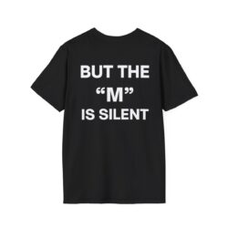 Alternative view of I Need Moral Support But The "M" Is Silent shirt (FRONT + BACK)