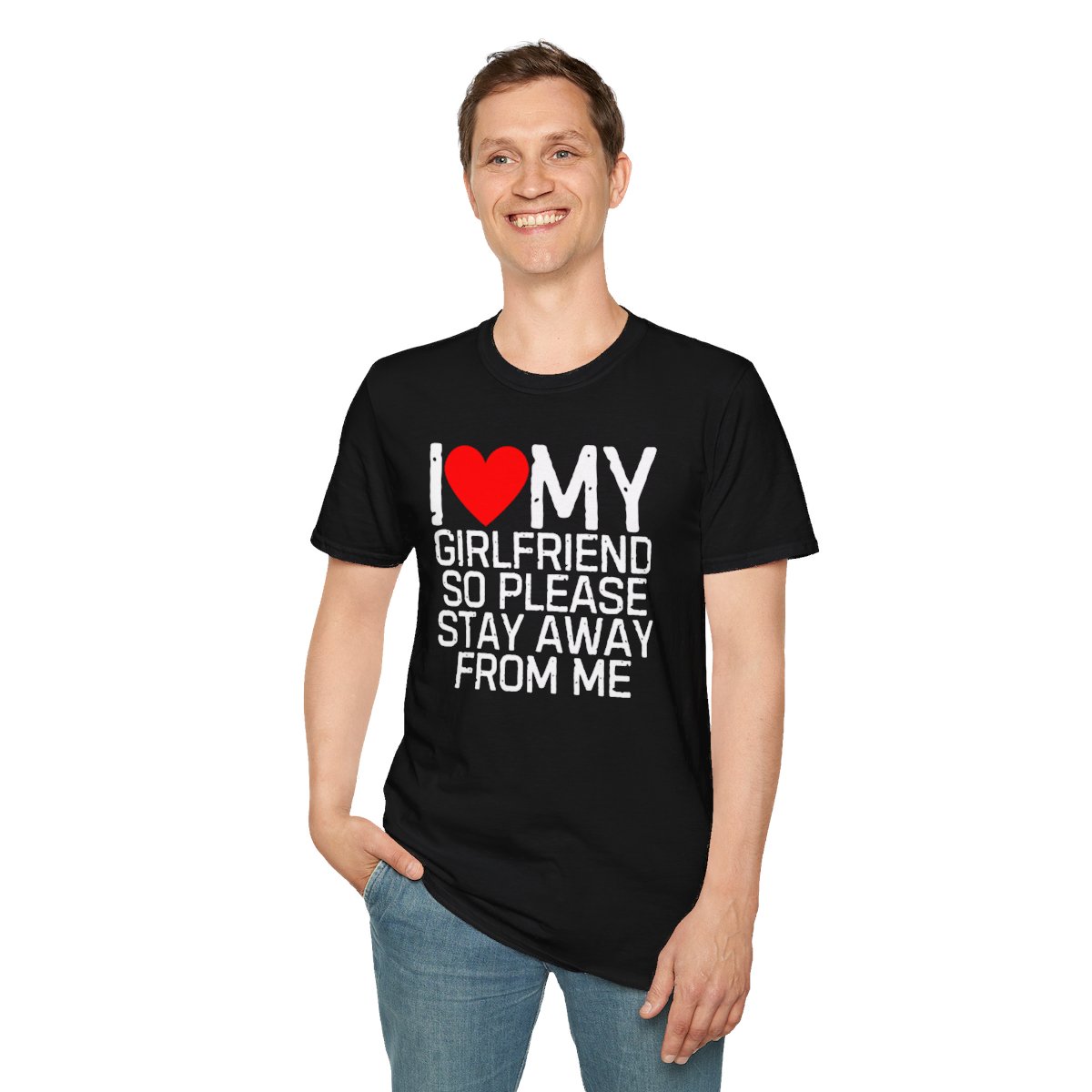 I Love My Girlfriend So Please Stay Away From Me T-Shirt - Image 3