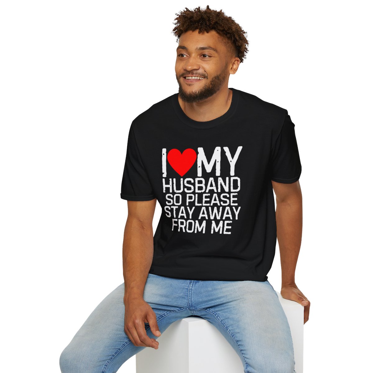I Love My Husband So Please Stay Away From Me T-Shirt - Image 12