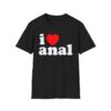 I Love Anal - I Heart Anal T-Shirt