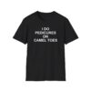 I Do Pedicures On Camel Toes shirt