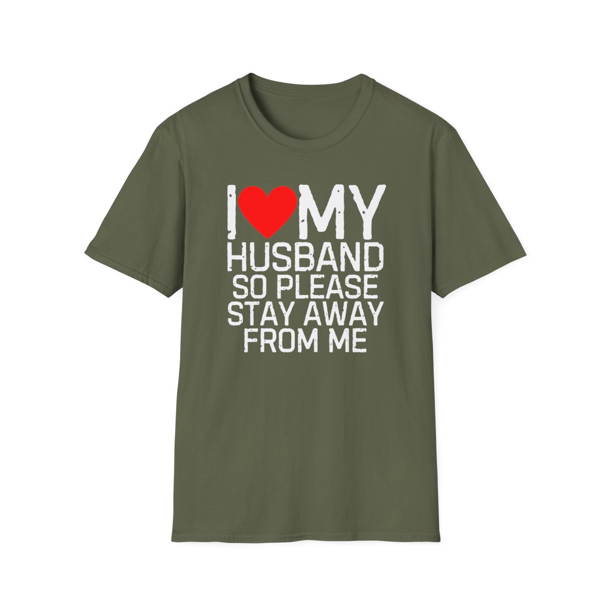 I Love My Husband So Please Stay Away From Me T-Shirt - Image 13