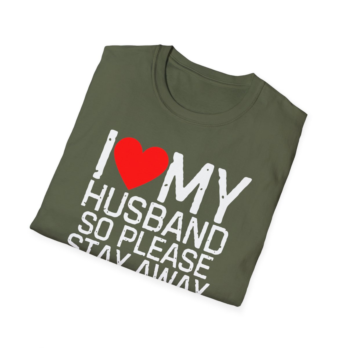 I Love My Husband So Please Stay Away From Me T-Shirt - Image 16