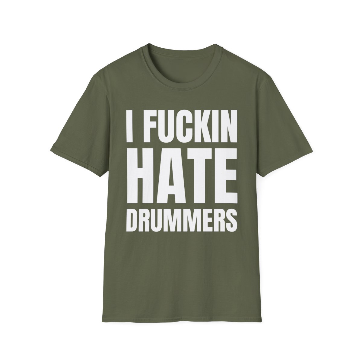 I FUCKIN HATE DRUMMERS T-Shirt - Image 5