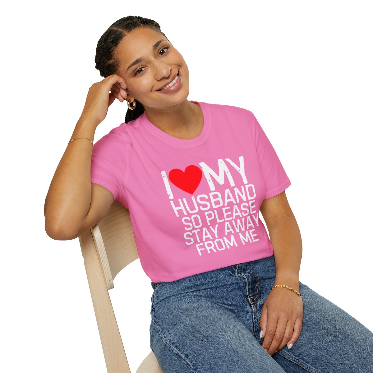 I Love My Husband So Please Stay Away From Me T-Shirt - Image 82