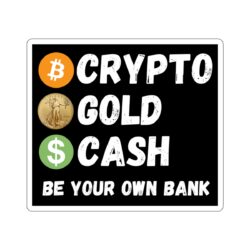 Crypto Gold Cash | Be Your Own Bank | Self-Sovereignty Sticker (Black)