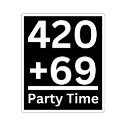 420 + 69 = Party Time Sticker