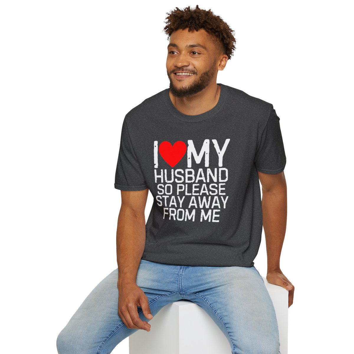 I Love My Husband So Please Stay Away From Me T-Shirt - Image 48
