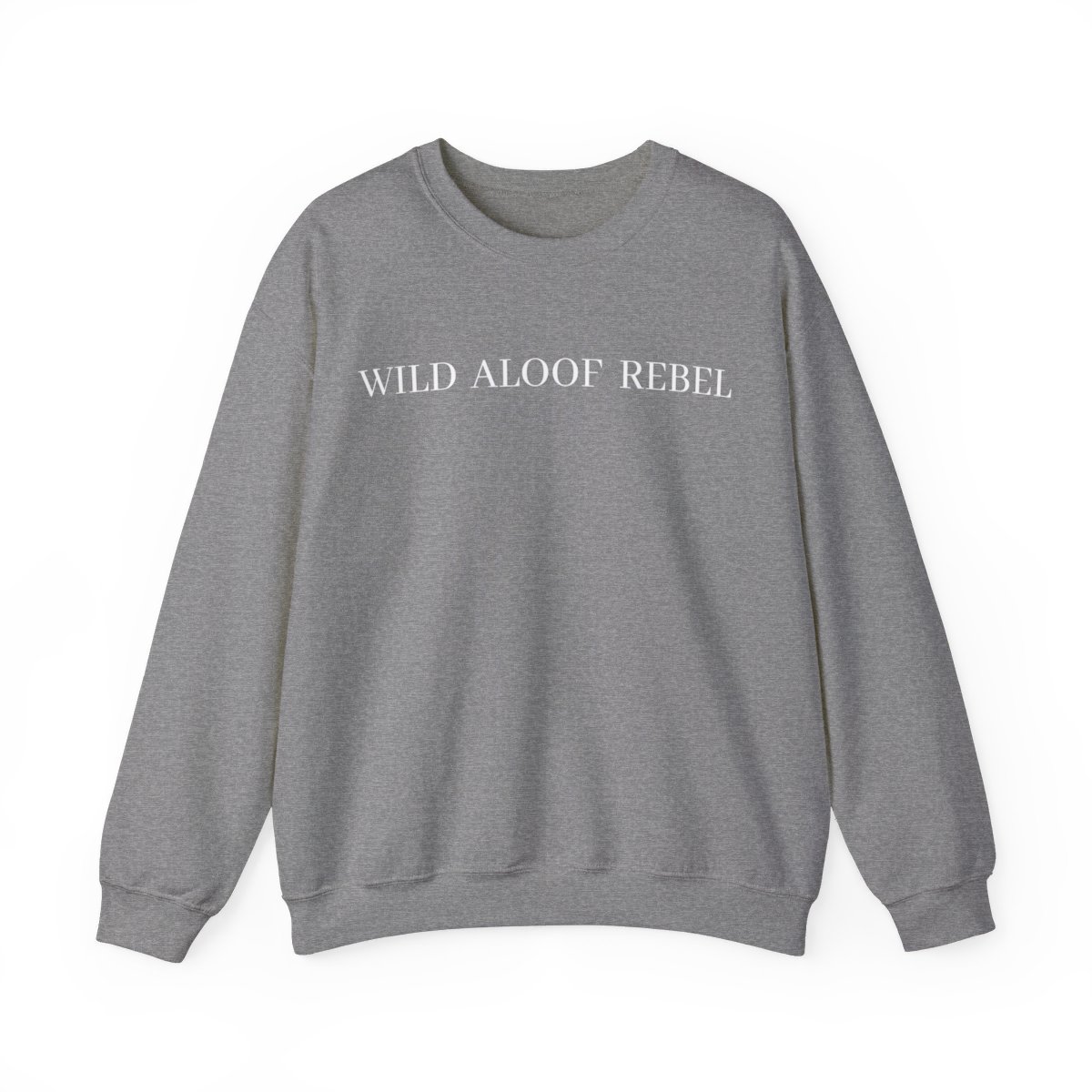 WILD ALOOF REBEL (in white letters) Sweatshirt - Image 8