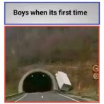 Boys when its first time - tunnel meme