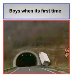 Boys when its first time - tunnel meme