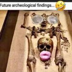 Future Archeological Findings (Fake boobs, fake lips)