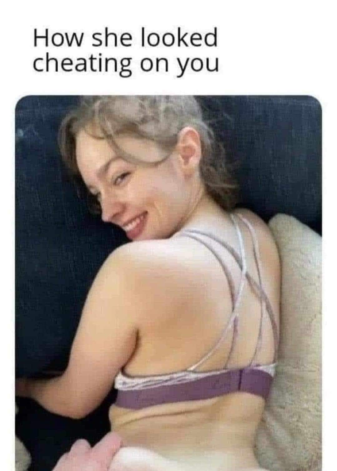How she looked cheating on you