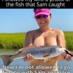 I showed my wife a photo of the fish that Sam caught Now I'm not allowed to go fishing with Sam anymore - Topless big tits