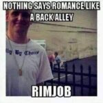 Nothing Says Romance Like A Back Alley RIMJOB