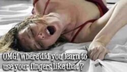 OMG Where did you learn to use your fingers like that