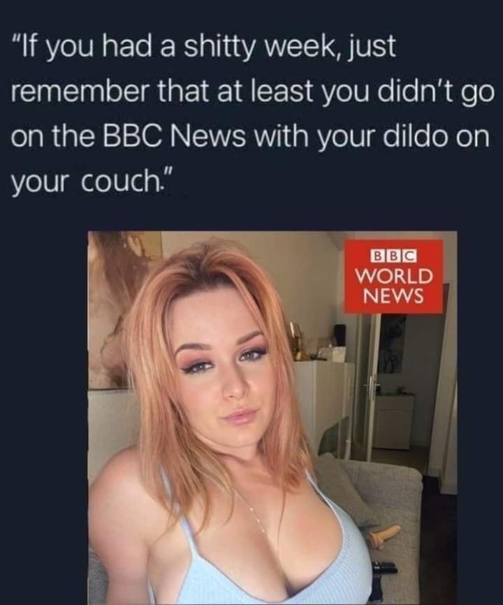 On the BBC News with your dildo on your couch
