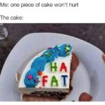 One piece Of Cake Won't Hurt - Ha Fat