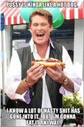 Pussy Is Like A Hot Dog meme