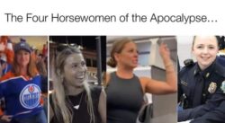 The Four Horsewomen of the Apocalypse