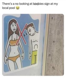 There's no looking at boobies sign at my local pool