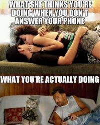 What She Thinks You're Doing When You Don't Answer Your Phone vs What You're Actually Doing