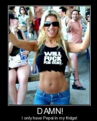 Will FUCK For COKE shirt - Damn I only have Pepsi in my fridge meme