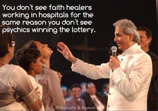 You don't see Faith Healers working in hospitals for the same reason you don't see Psychics winning the lottery