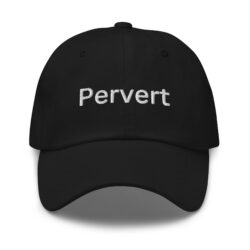 Pervert Dad hat (Embroidered)