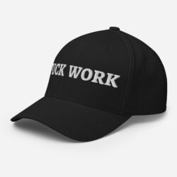 Alternative view of Fuck Work (in white letters) Flexfit Baseball Cap