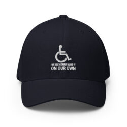 Handicapped Symbol We Are Gonna Make It On Our Own Flexfit Baseball Cap (Embroidered)