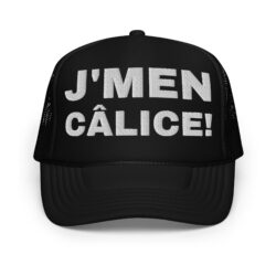 J'MEN CÂLICE! Casquette de Camionneur