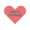 NASTY WOMAN Heart Sticker