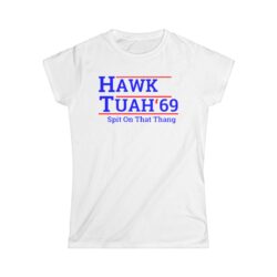 HAWK TUAH 69 Women's T-Shirt