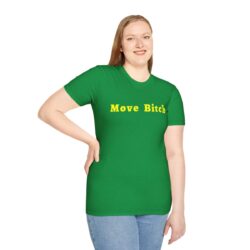 Alternative view of Move Bitch (in yellow letters) T-Shirt