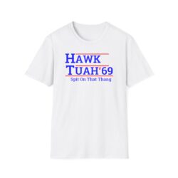 HAWK TUAH 69 T-Shirt