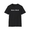 MOVE BITCH (in white letters) T-Shirt