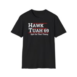HAWK TUAH 69 T-Shirt