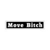 MOVE BITCH Sticker