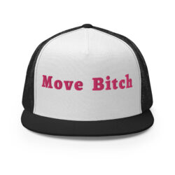 Move Bitch (pink letters version) Trucker Cap