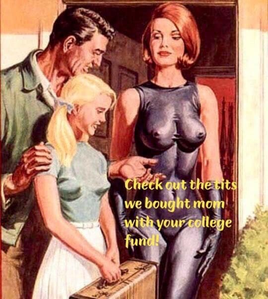 Check out the tits we bought mom with your college fund