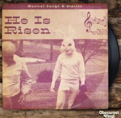 Easter Bunny - He Is Risen (Obscurest Vinyl)