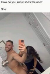 How do you know she's the one - She will shave your ass