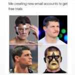 Me creating new email accounts to get free trials - Cody Rhodes Stardust meme