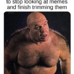 My balls waiting for me to stop looking at memes and finish trimming them - George 'The Animal' Steele meme