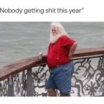 Nobody getting shit this year - Santa Claus not giving a damn
