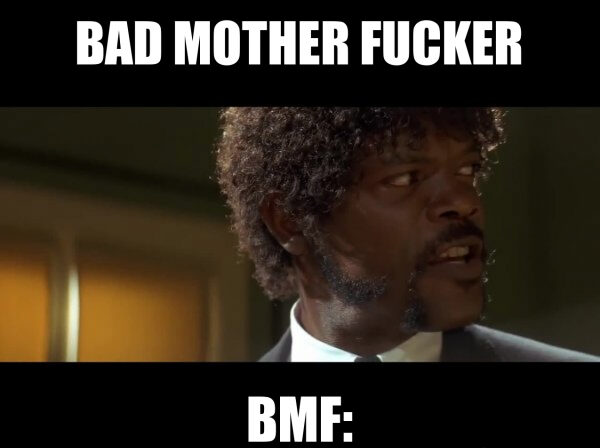 Samuel L Jackson bad mother fucker Pulp Fiction meme BMF