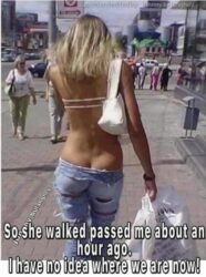 So she walked passed me about an hour ago I have no idea where we are now