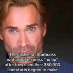 The cashier at Starbucks watching me press 'no tip' after they used their $50,000 liberal arts degree to make me a breakfast sandwich
